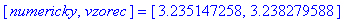 [numericky, vzorec] = [3.235147258, 3.238279588]